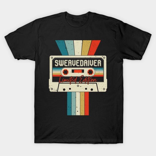 Graphic Swervedriver Proud Name Cassette Tape Vintage Birthday Gifts T-Shirt by  Cat Tentacle